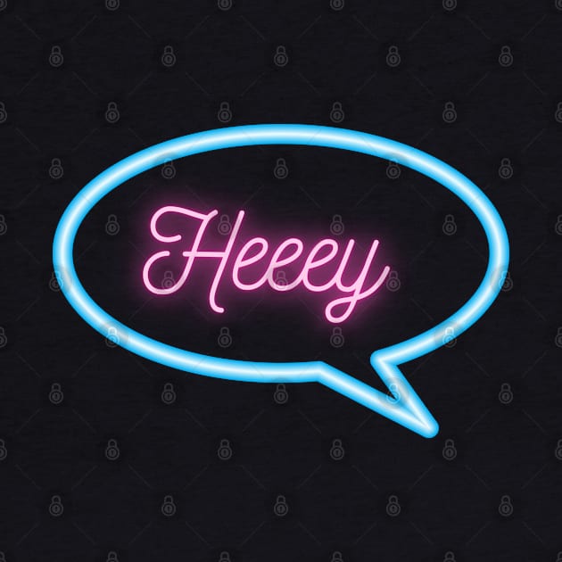 Retro Neon "Heeey" Text Message by urbanoceandesigns